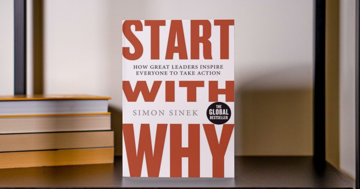 Start with Why - Simon Sinek